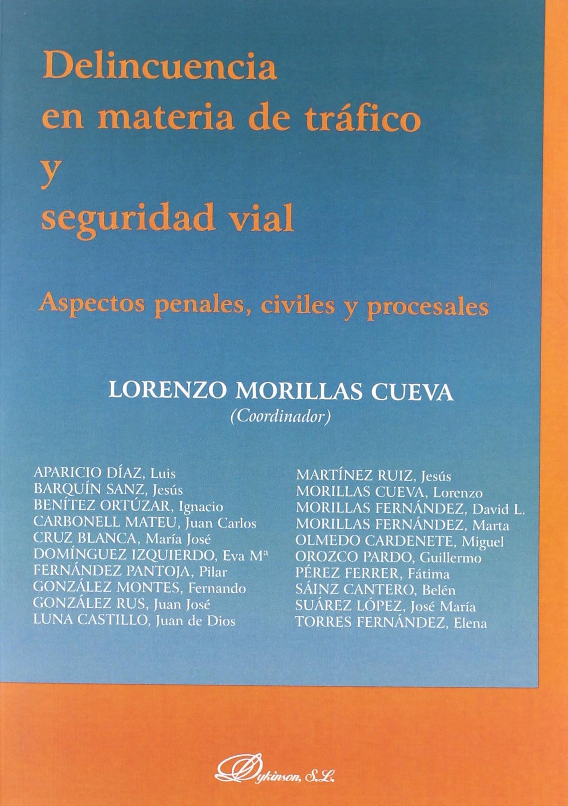 Delincuencia En Materia De Tráfico Y Seguridad Vial. Aspectos Penales, Civiles Y Procesales (SIN COLECCION)