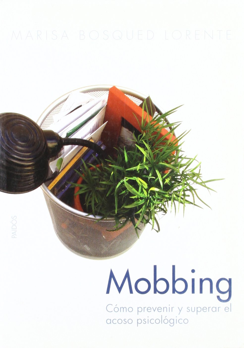 Mobbing: Cómo prevenir y superar el acoso psicológico: 1 (Divulgación)