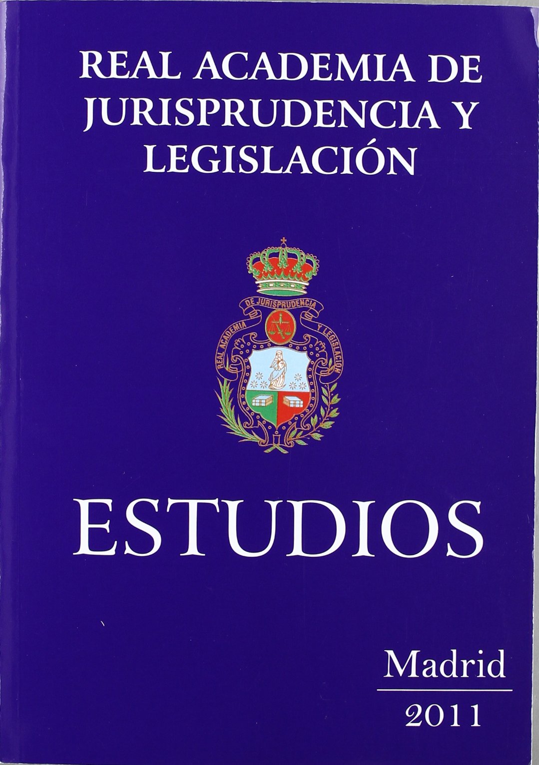 Estudios de la Real Academia de jurisprudencia y legislación: Anales: Estudios 2011: 3 (SIN COLECCION)