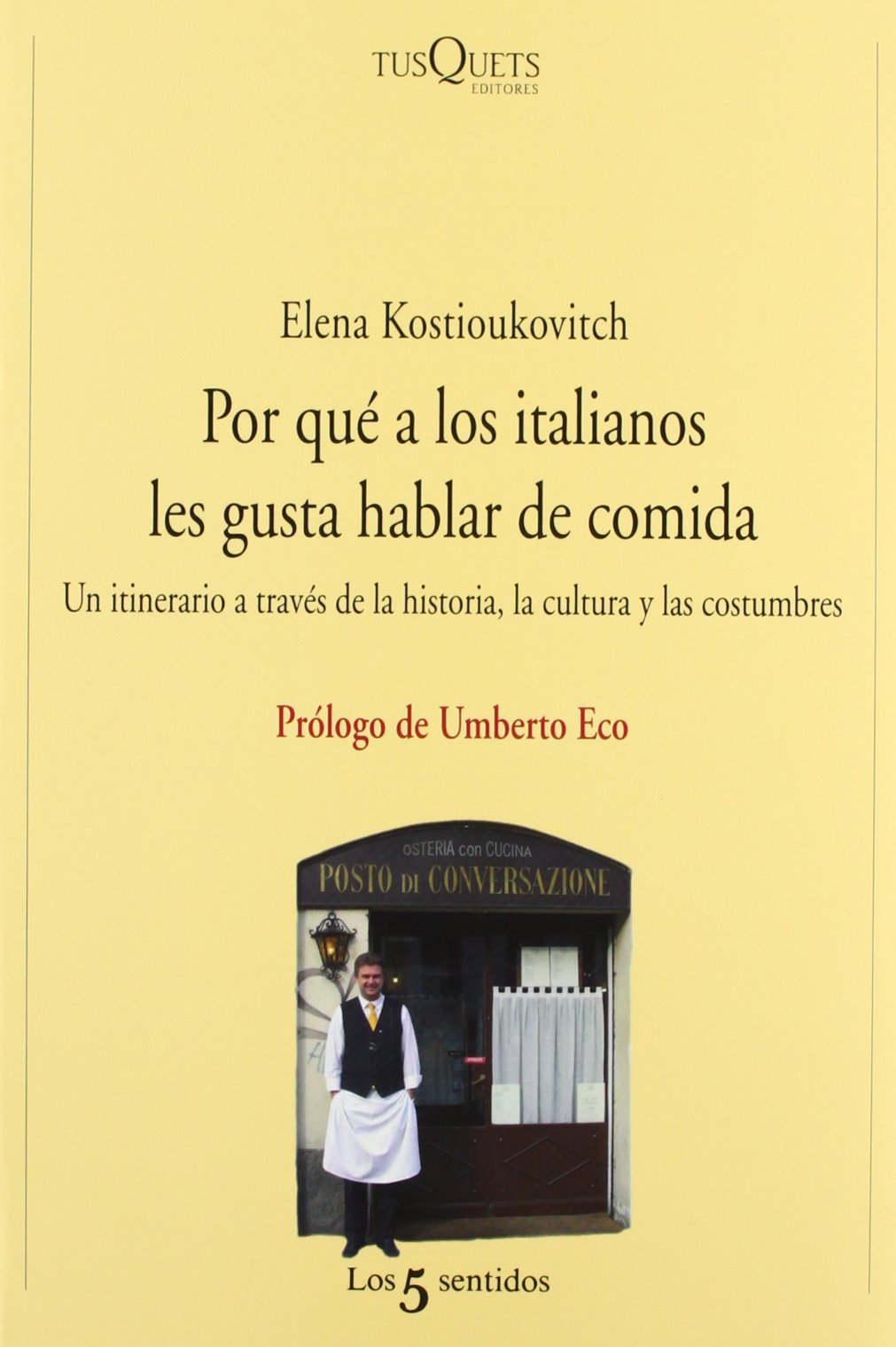 Por qué a los italianos les gusta hablar de comida: Un itinerario a través de la historia, la cultura y las costumbres: 44 (Los Cinco Sentidos)