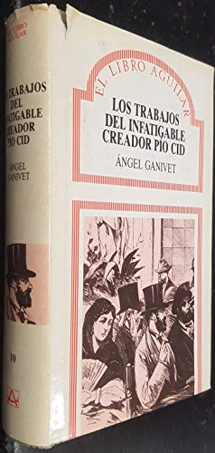 Trabajos del infatigable creador pio cid, los