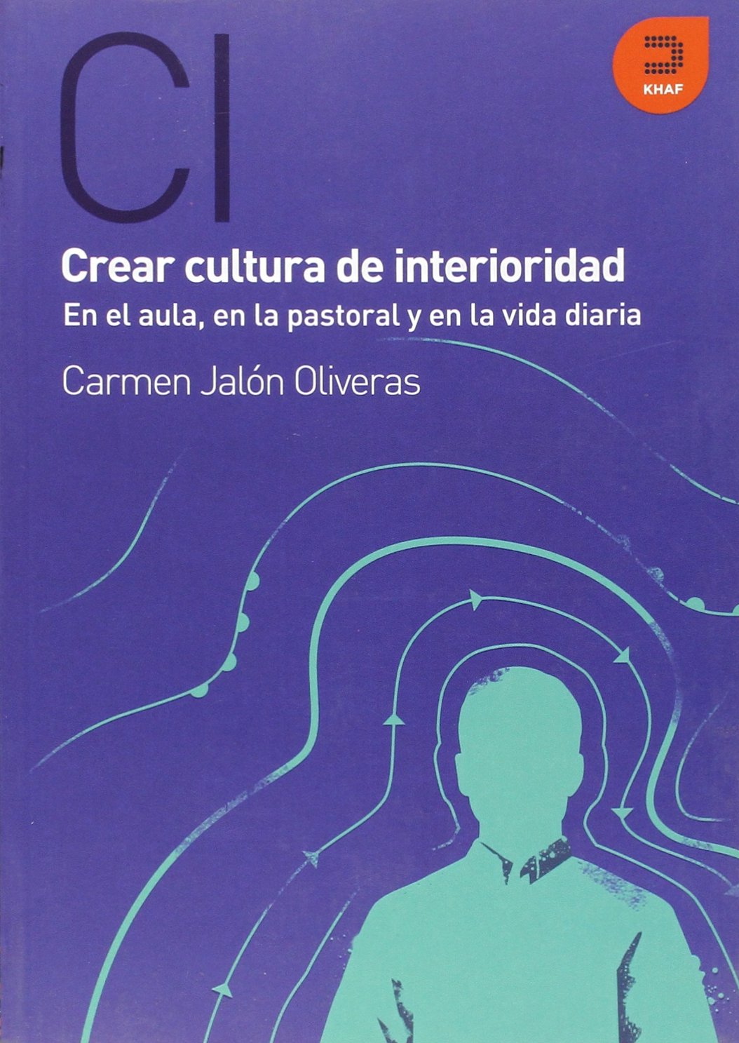Crear cultura de interioridad: En el aula, en la pastoral y en la vida diaria (Expresiones)