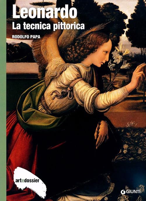 Leonardo. La tecnica pittorica. Ediz. illustrata (Dossier d'art)