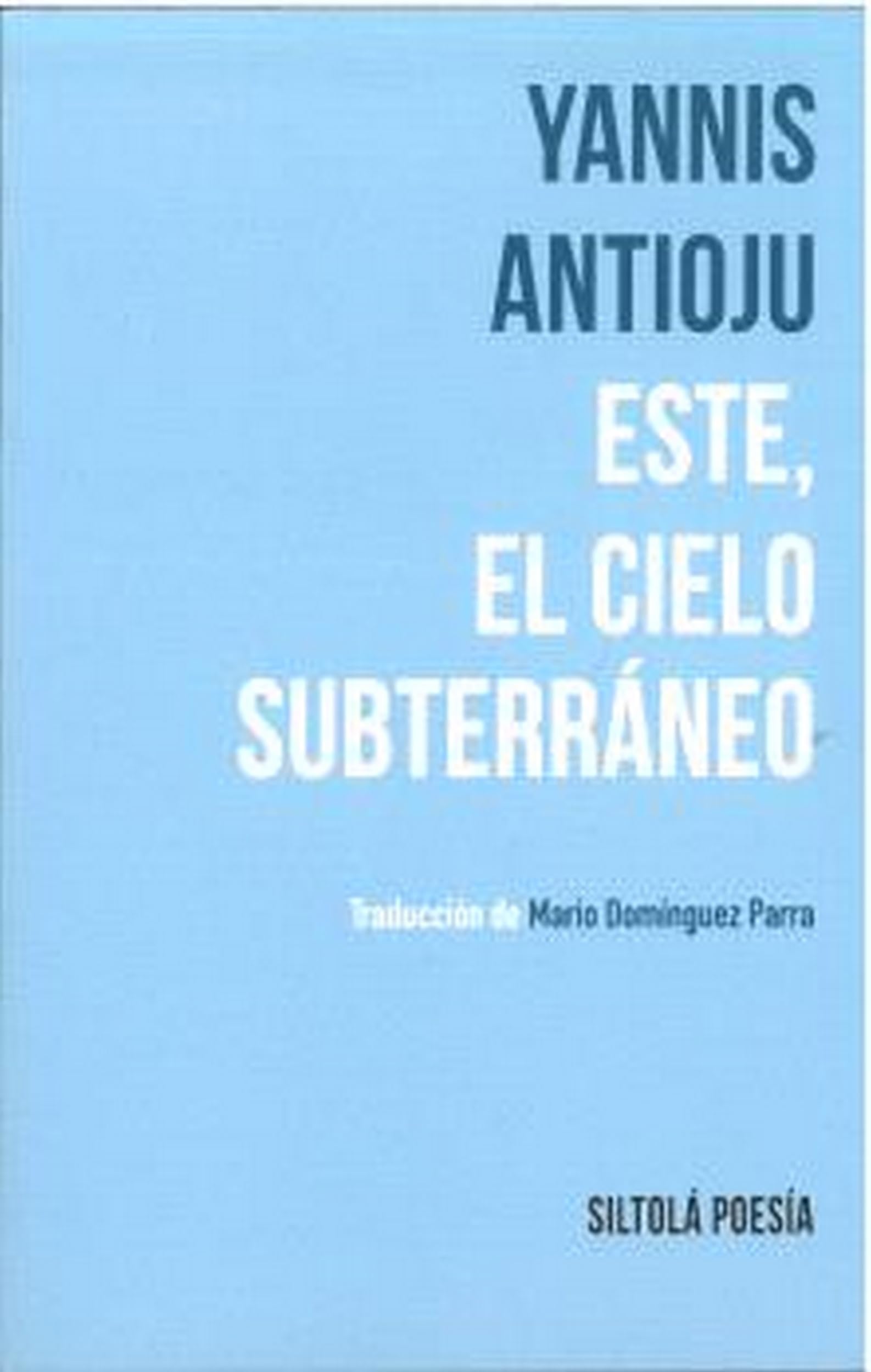 ESTE, EL CIELO SUBTERRÁNEO: 108 (Siltolá Poesía)