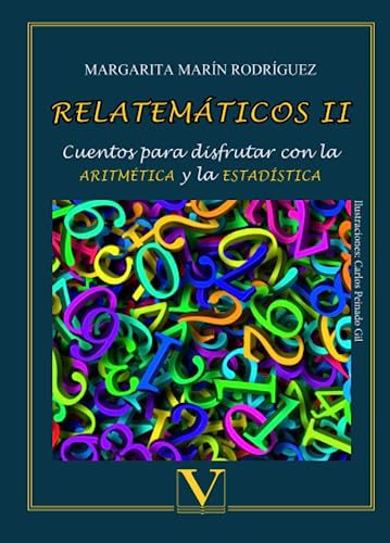 Relatemáticos II: Cuentos para disfrutar con la aritmética y la estadística (Infantil-Juvenil)