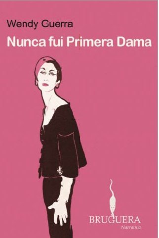 NUNCA FUI PRIMERA DAMA (BRUGUERA)