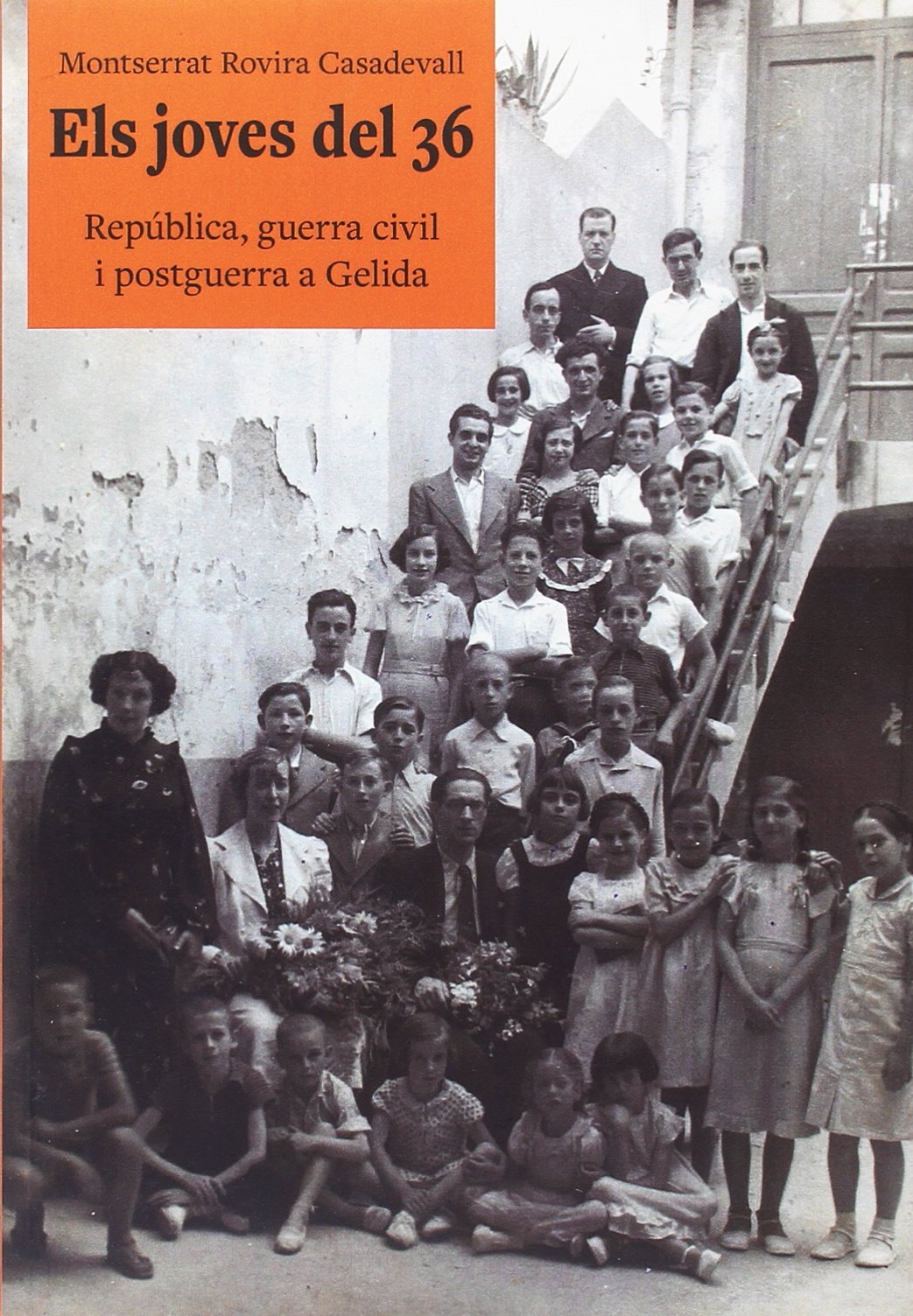 Joves del 36, Els. República, guerra civil i postguerra a Gelida (VARIOS)