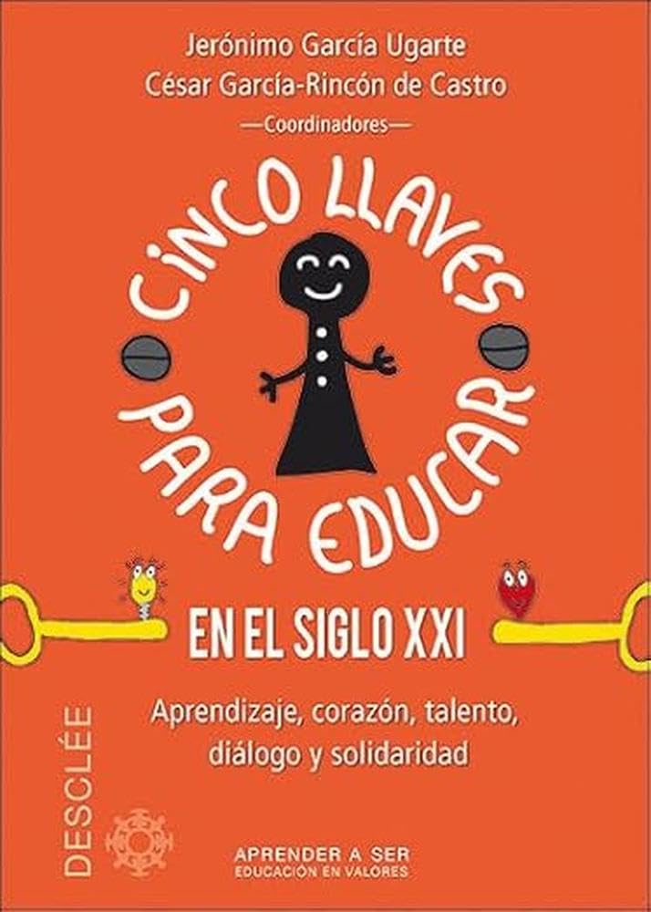 Cinco llaves para Educar En El Siglo XXI (Aprender a ser)