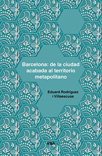 Barcelona: de la ciudad acabada al territorio metapolitano (Otros No Ficción)