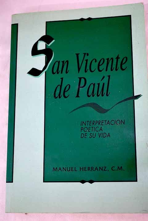 San Vicente de Paúl. Interpretación poética de su vida