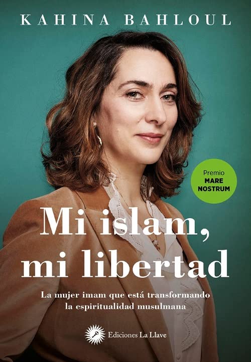 Mi islam, mi libertad: La primera mujer iman de Francia: La primea mujer imam de Francia (SIN COLECCION)