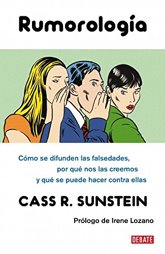 Rumorología: Cómo se difunden las falsedades, por qué las creemos y qué hacer contra ellas (Sociedad)