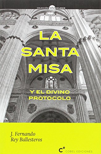 La Santa Misa y el divino protocolo (MILENIO)
