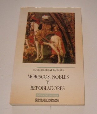 MORISCOS, NOBLES Y REPOBLADORES