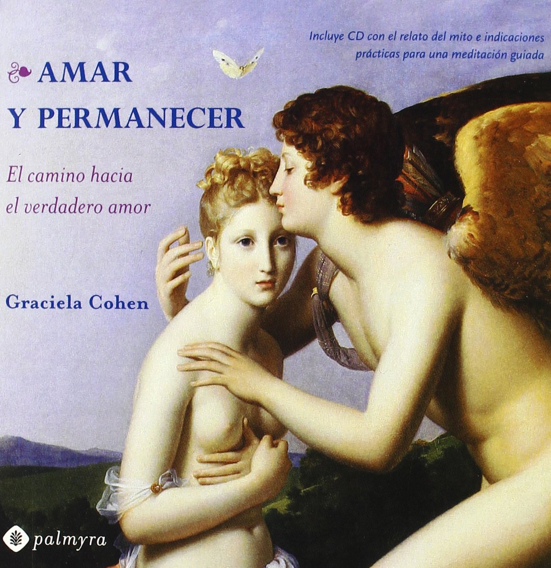 Amar y permanecer : el camino hacia el verdadero amor