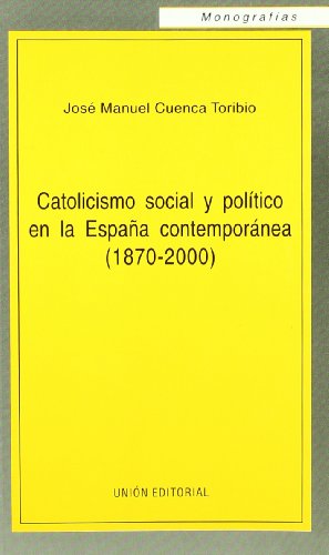 Catolicismo social y político en la España contemporánea (1870-2000)