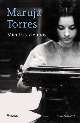 Mientras vivimos (Biblioteca Maruja Torres)