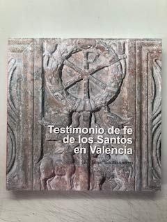 TESTIMONIO DE FE DE LOS SANTOS EN VALENCIA