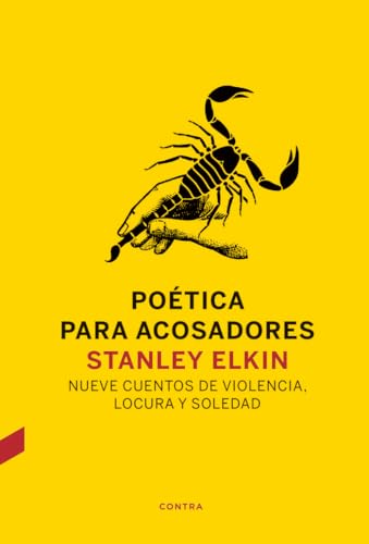 Poética para acosadores: Nueve cuentos de violencia, locura y soledad (CONTRA)
