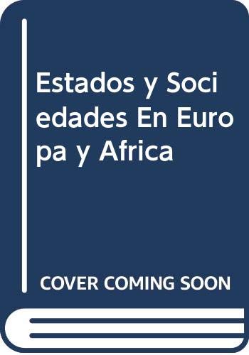 Estados y Sociedades En Europa y Africa