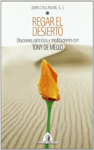 Regar El Desierto,oraciones, Ejercicios Y Meditaciones