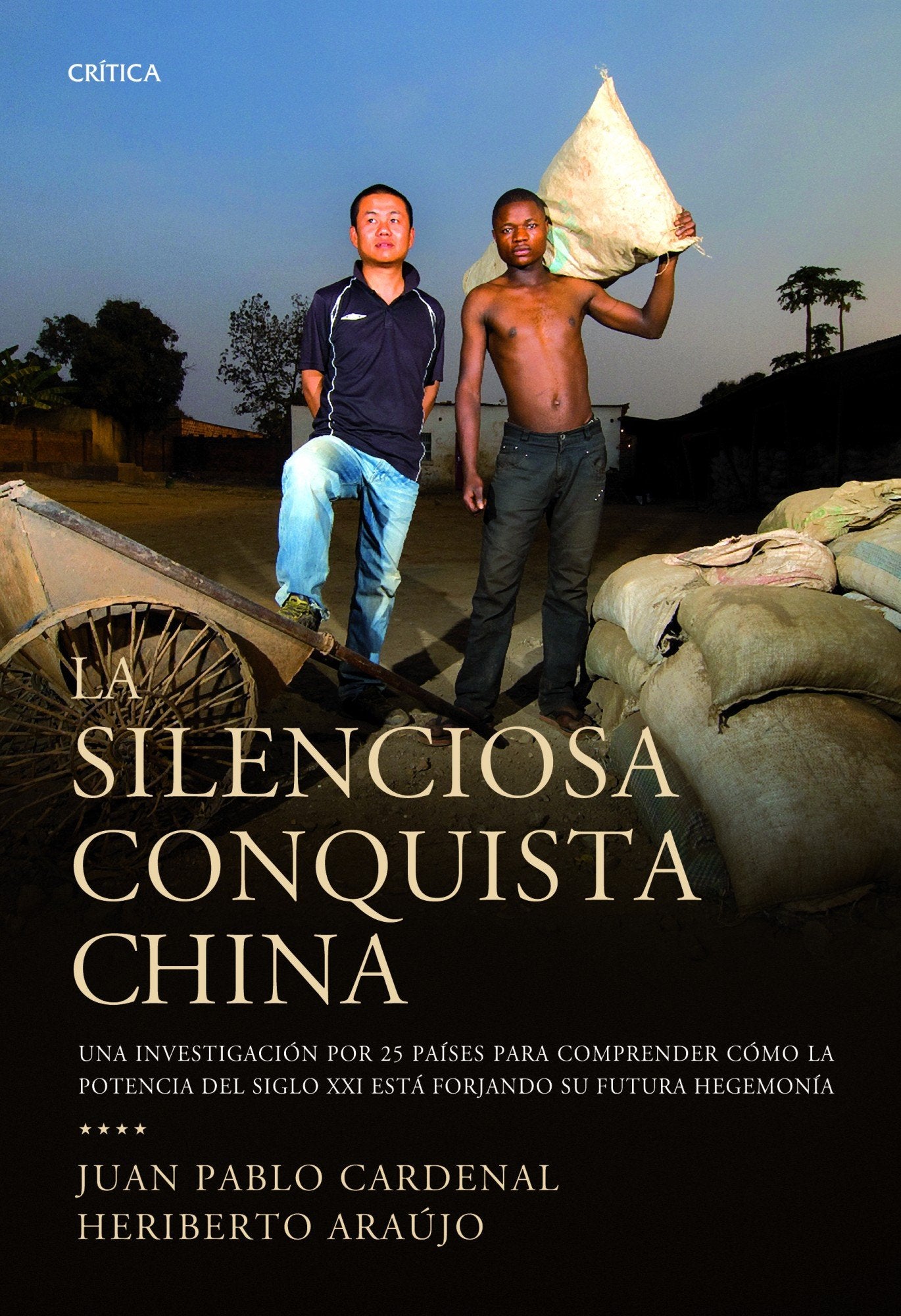 La silenciosa conquista china: Una investigación por 25 países para descubrir cómo la potencia... (Memoria Crítica)