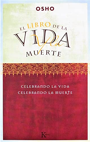 El libro de la vida y la muerte: Celebrando la vida, celebrando la muerte (Sabiduría Perenne)