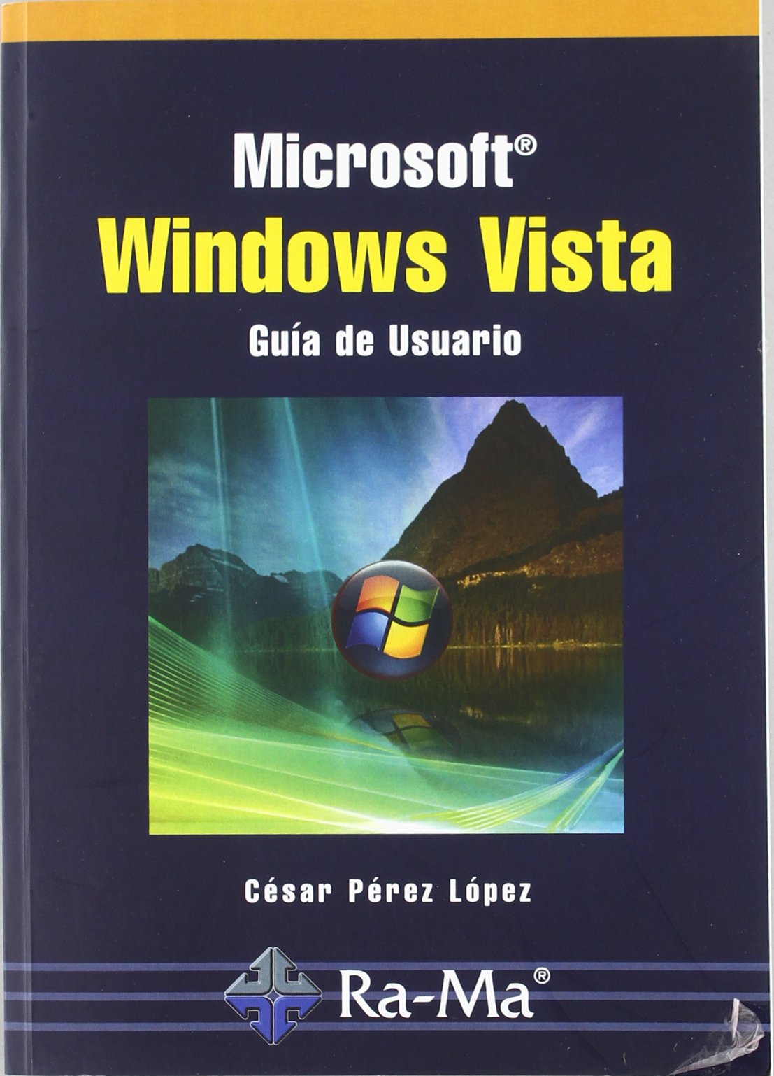 Microsoft Windows Vista. Guía de Usuario (INFORMATICA GENERAL)