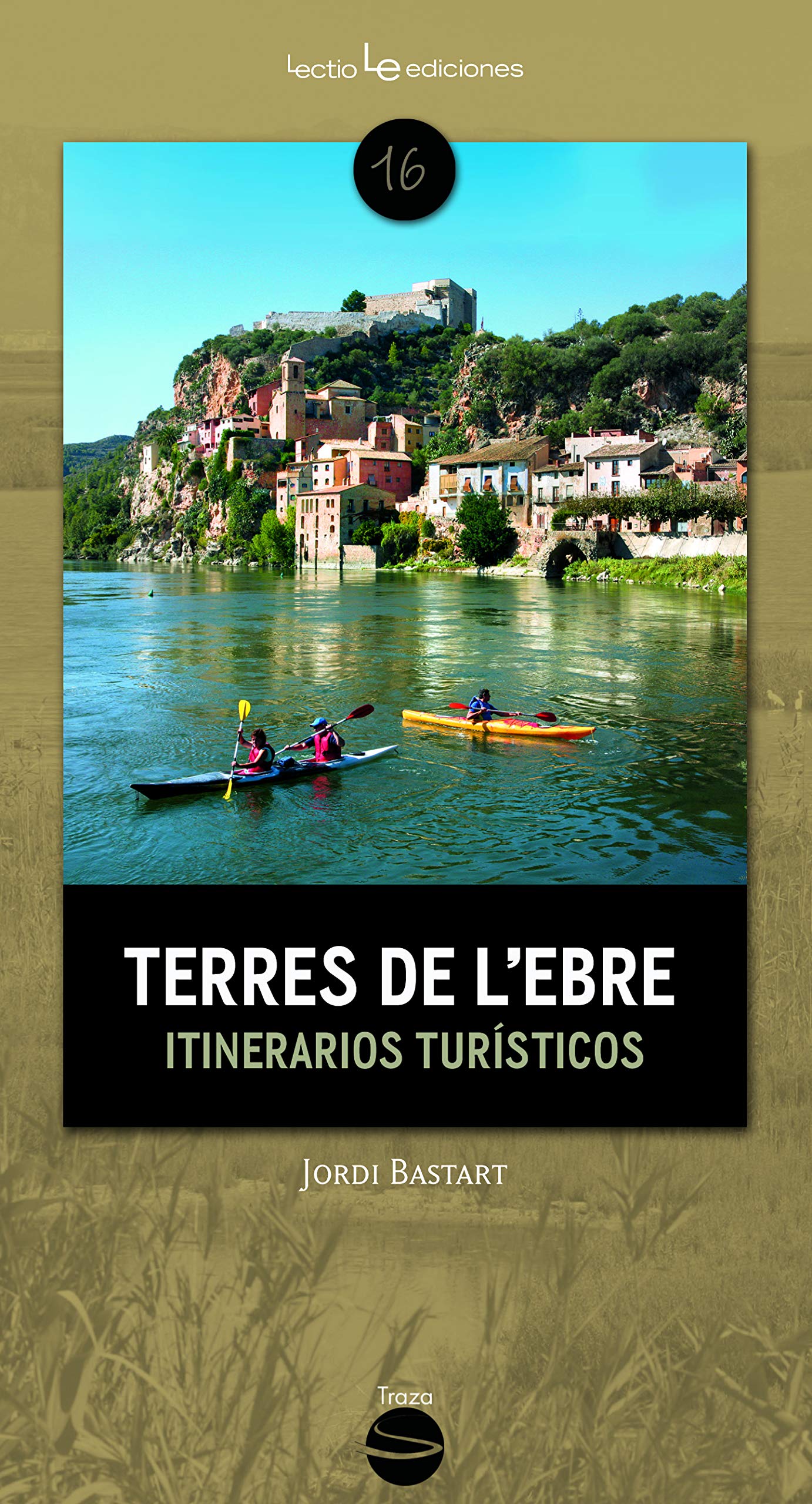 Terres De L'Ebre: Itinerarios turísticos: 16 (Traza)