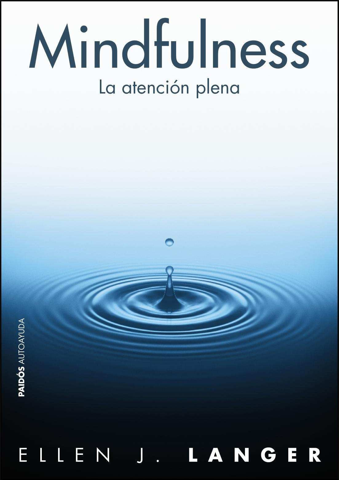 Mindfulness: La atención plena (Divulgación)