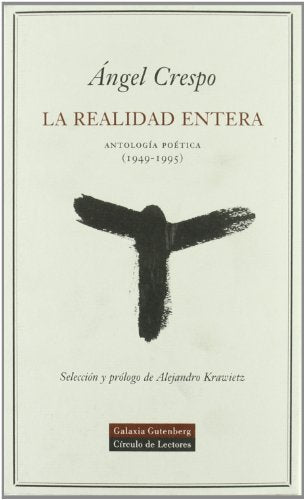 La realidad entera: Antología poética (1949-1995) (POESÍA)