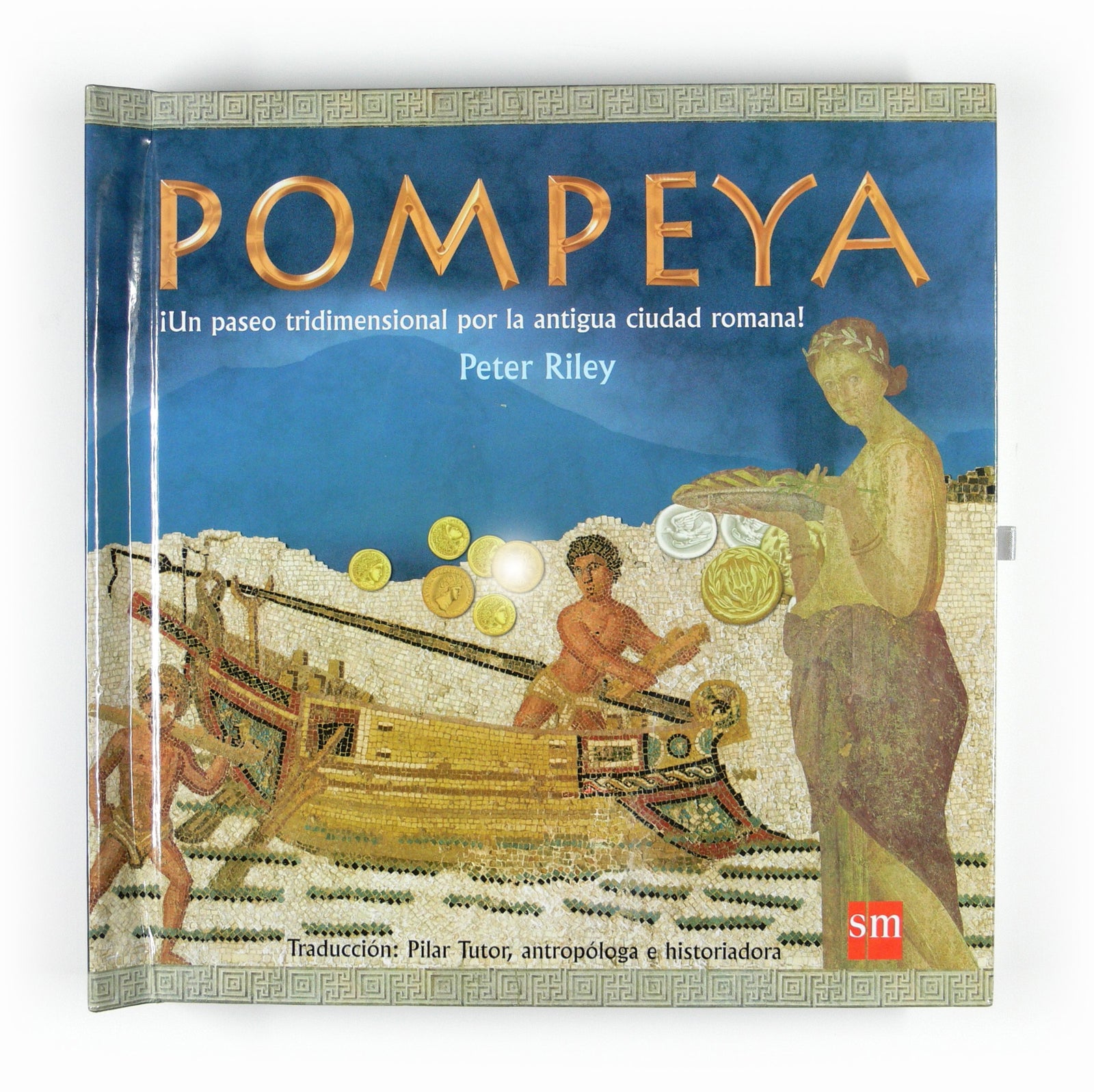 Pompeya. Un paseo tridimensional por la antigua ciudad romana (Para aprender más sobre)