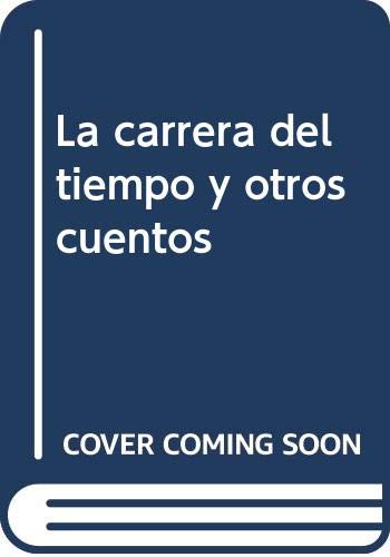 La carrera del tiempo y otros cuentos