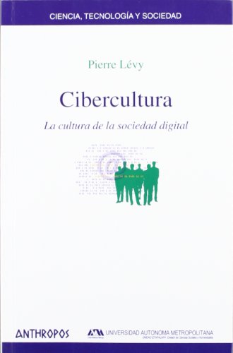 Cibercultura. La Cultura De La Sociedad Digital (TECNOLOGÍA CIENCIA SOCIEDA)