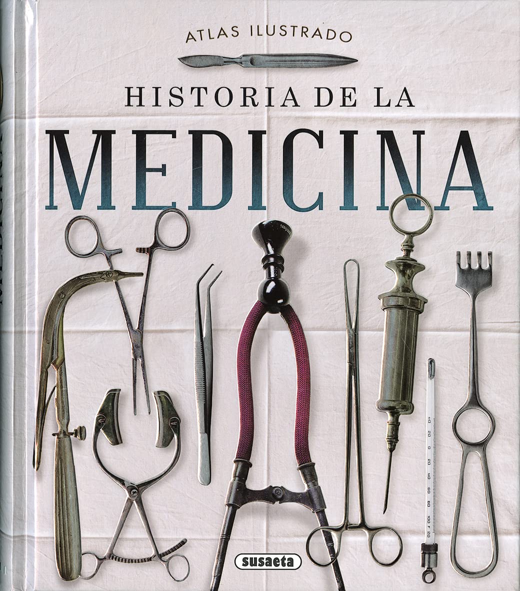 Historia de la medicina (Atlas Ilustrado)