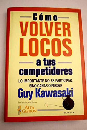 Como volver locos a tus competidores