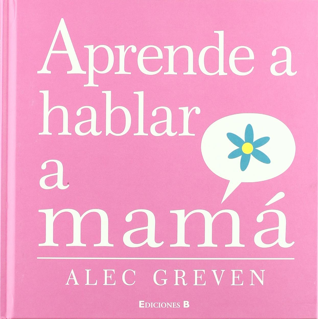 APRENDE A HABLAR A MAMA (B de Blok)