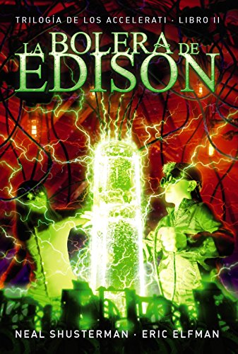 La bolera de Edison: Trilogía de los Accelerati, 2 (LITERATURA JUVENIL - Narrativa juvenil)