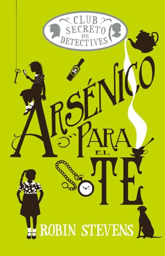 Arsénico para el té (Cozy Mystery Juvenil): Club Secreto de Detectives / Secret Detectives Club Volume 2