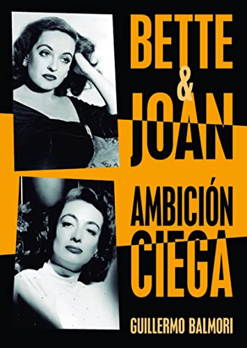 Bette y Joan. Ambición ciega (TRAYECTORIAS)
