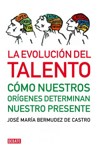 La evolución del talento: Cómo nuestros orígenes determinan nuestro presente (Debate)