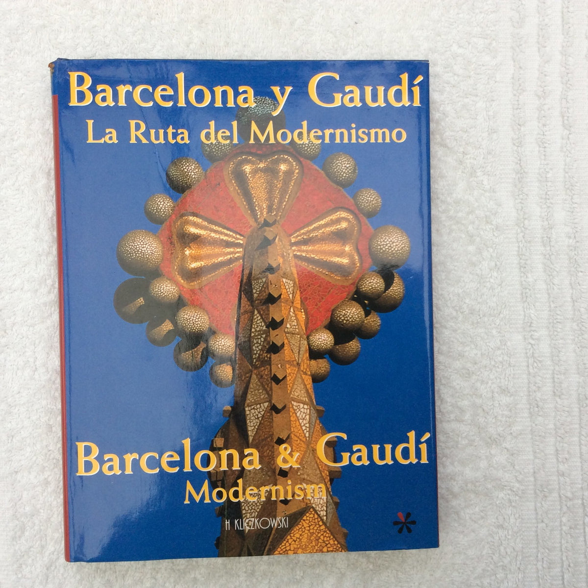 Barcelona & Gaudi / Barcelona Y Gaudi: Modernism / La Ruta Del Modernismo