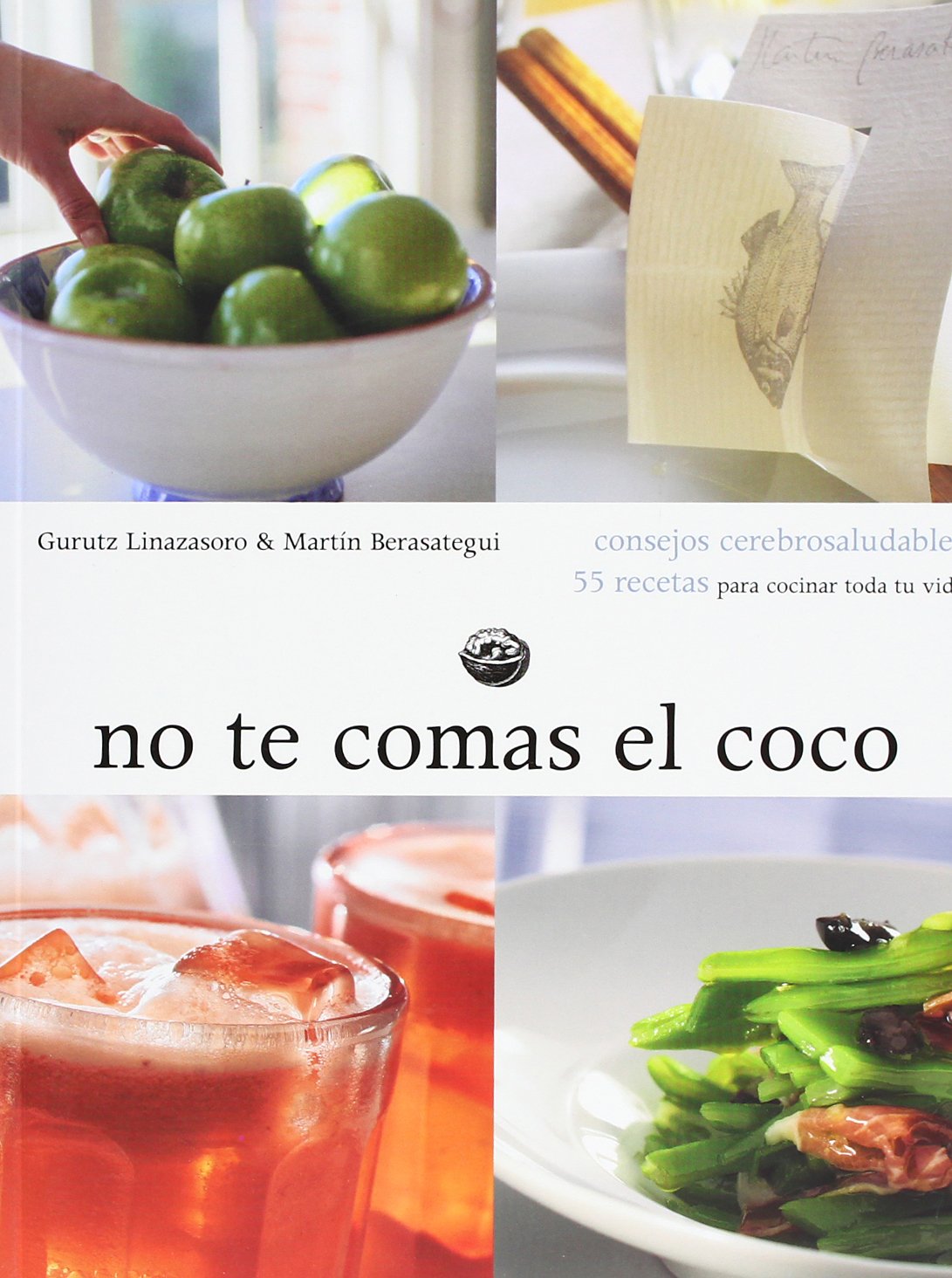 No te comas el coco : cocina cerebrosaludable