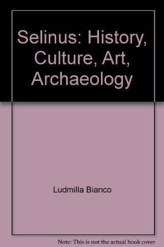 Selinus. History, culture, art, archaelogy (Città e siti d'Europa)