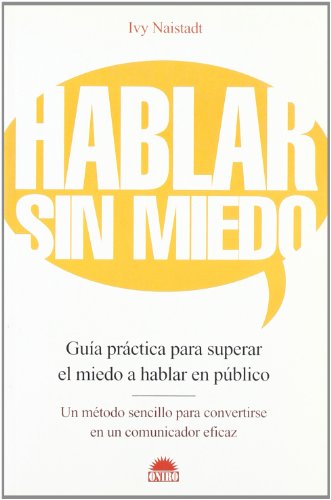 Hablar sin miedo: Guía práctica para superar el miedo a hablar en público: 1 (Libros Ilustrados)
