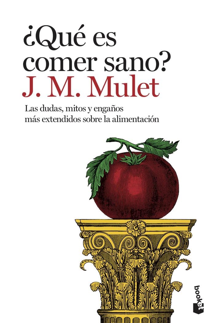 ¿Qué es comer sano?: Las dudas, mitos y engaños más extendidos sobre la alimentación (Vivir Mejor)