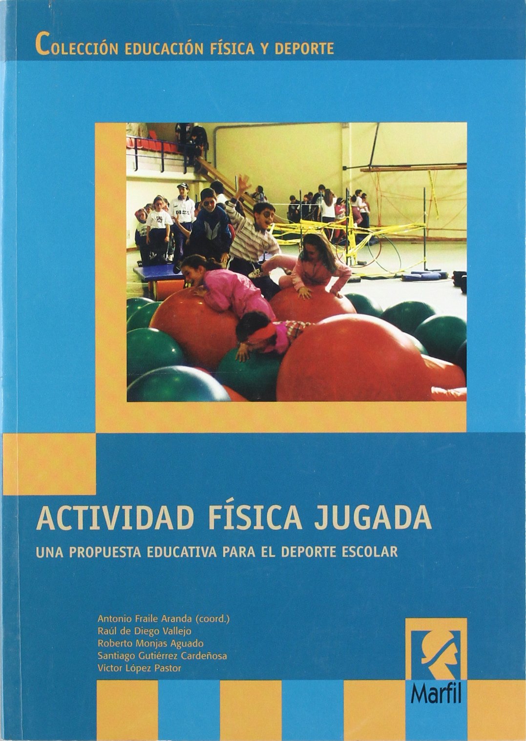 Actividad física jugada. Una propuesta educativa para el deporte escolar (Universidad)