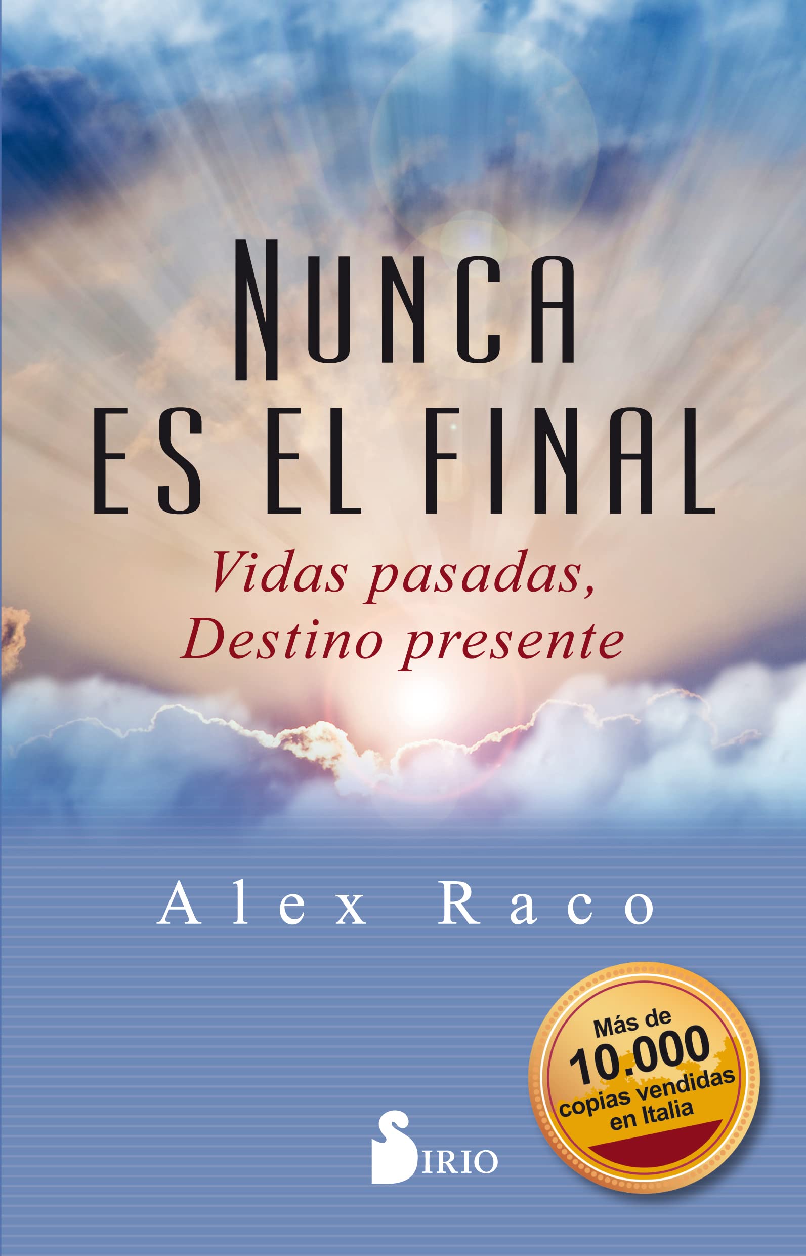 Nunca es el final: Vidas pasadas, destino presente (NARRATIVA)