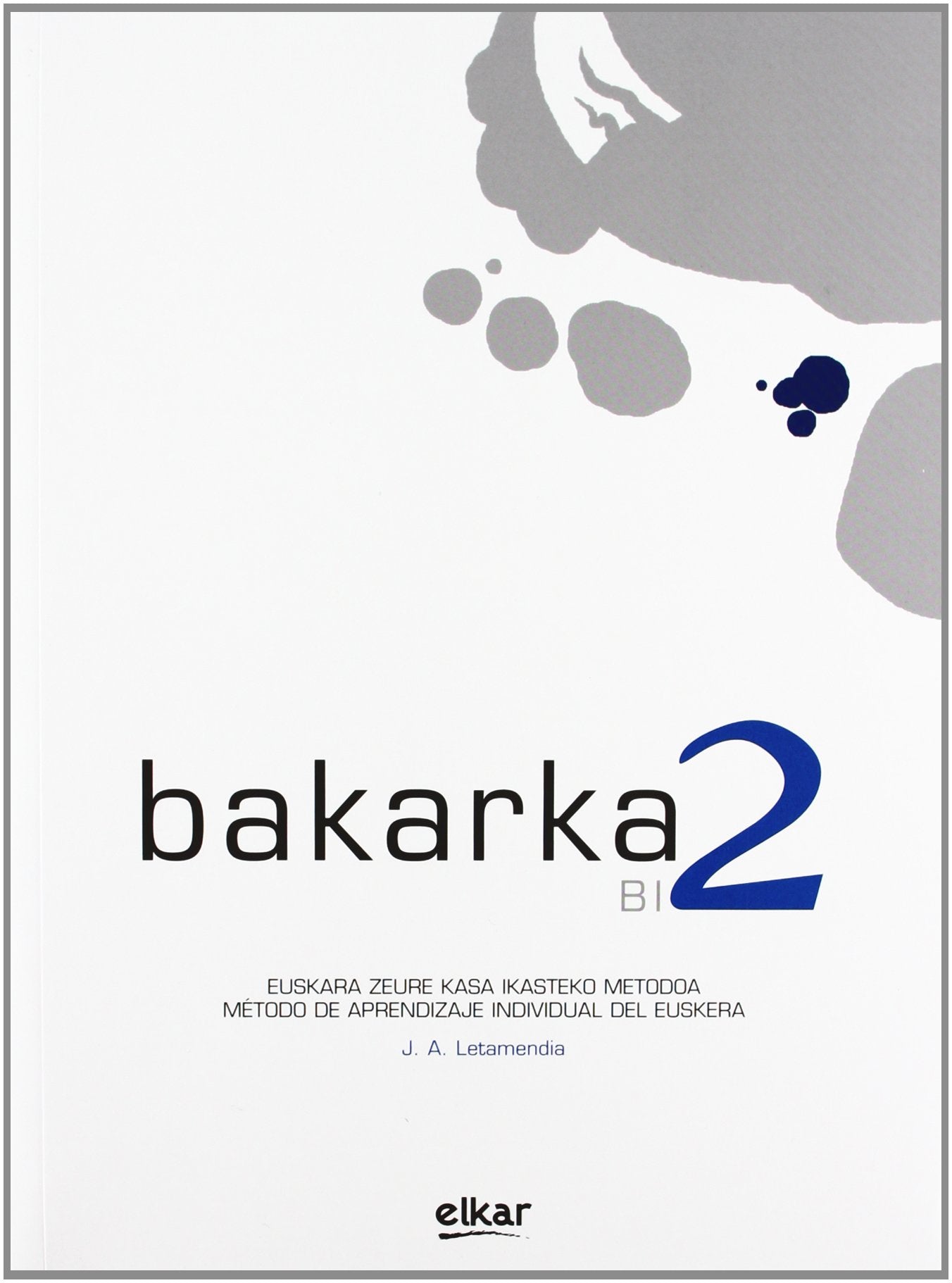 Bakarka 2: Liburua + Erantzun orria (Hizkuntza metodoak)