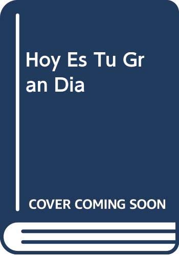 Hoy es tu gran dia